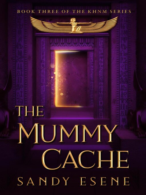 Title details for The Mummy Cache by Sandy Esene - Available